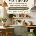 Une cuisine moderne et chaleureuse après une transformation à petit budget.