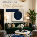 Intérieur d'une maison décorée dans un style boutique hôtel avec meuble chic et couleurs chaleureuses.