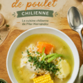 Cazuela de pollo chilienne, un plat familial coloré avec des légumes et du poulet.