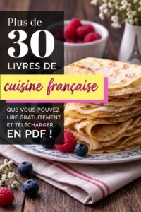 Divers livres de cuisine française disponibles au téléchargement gratuit en PDF.