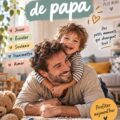 Un papa jouant avec son enfant dans un parc, illustrant la parentalité moderne.